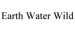 EARTH WATER WILD trademark