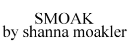 SMOAK BY SHANNA MOAKLER trademark