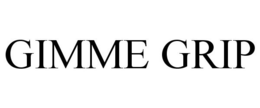 GIMME GRIP trademark