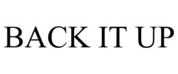 BACK IT UP trademark