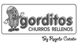GORDITOS CHURROS RELLENOS BY ROGELIO CATAÑO trademark