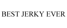 BEST JERKY EVER trademark
