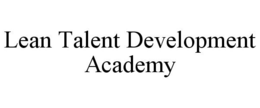 LEAN TALENT DEVELOPMENT ACADEMY trademark