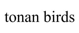 TONAN BIRDS trademark