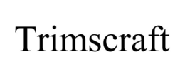 TRIMSCRAFT trademark