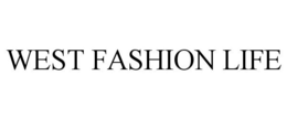 WEST FASHION LIFE trademark