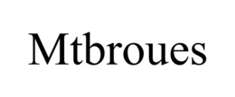 MTBROUES trademark
