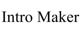 INTRO MAKER trademark