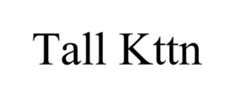 TALL KTTN trademark