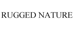 RUGGED NATURE trademark