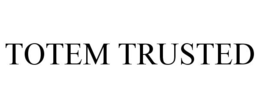 TOTEM TRUSTED trademark