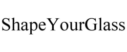SHAPEYOURGLASS trademark