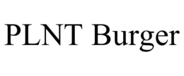 PLNT BURGER trademark