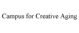 CAMPUS FOR CREATIVE AGING trademark