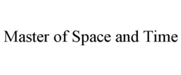 MASTER OF SPACE AND TIME trademark
