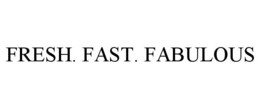 FRESH. FAST. FABULOUS trademark
