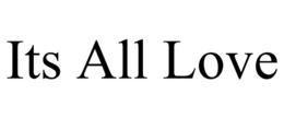ITS ALL LOVE trademark