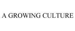 A GROWING CULTURE trademark