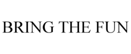 BRING THE FUN trademark