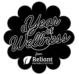 A YEAR OF WELLNESS FROM RELIANT REHABILITATION trademark
