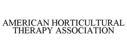 AMERICAN HORTICULTURAL THERAPY ASSOCIATION trademark