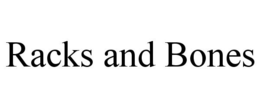 RACKS AND BONES trademark