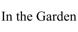 IN THE GARDEN trademark