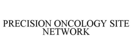 PRECISION ONCOLOGY SITE NETWORK trademark