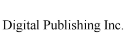 DIGITAL PUBLISHING INC. trademark