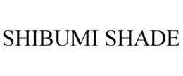 SHIBUMI SHADE trademark