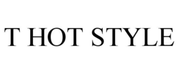 T HOT STYLE trademark