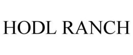 HODL RANCH trademark