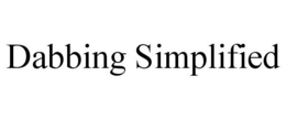 DABBING SIMPLIFIED trademark