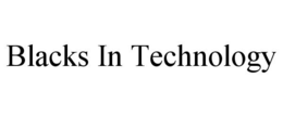 BLACKS IN TECHNOLOGY trademark