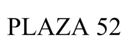 PLAZA 52 trademark
