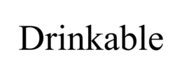 DRINKABLE trademark