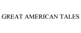 GREAT AMERICAN TALES trademark