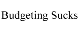BUDGETING SUCKS trademark