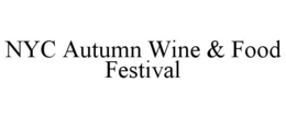 NYC AUTUMN WINE & FOOD FESTIVAL trademark