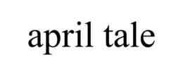 APRIL TALE trademark