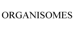 ORGANISOMES trademark