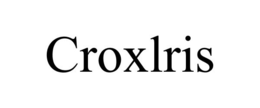 CROXLRIS trademark