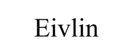 EIVLIN trademark