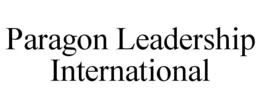 PARAGON LEADERSHIP INTERNATIONAL trademark