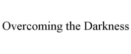 OVERCOMING THE DARKNESS trademark