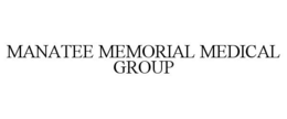 MANATEE MEMORIAL MEDICAL GROUP trademark