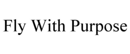 FLY WITH PURPOSE trademark