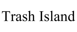 TRASH ISLAND trademark