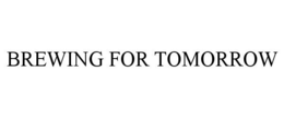 BREWING FOR TOMORROW trademark
