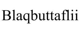 BLAQBUTTAFLII trademark